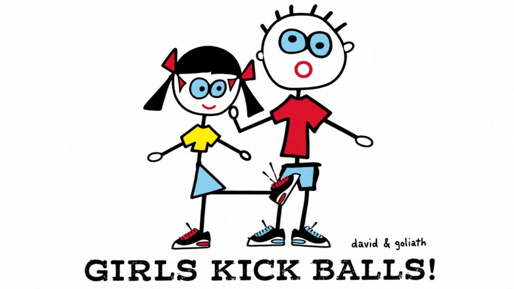 Girls Kick Balls! David & Goliath